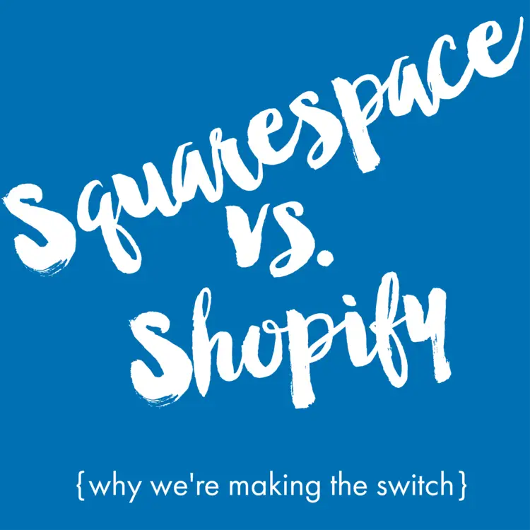 Squarespace vs. Shopify: Why We’re Making the Switch