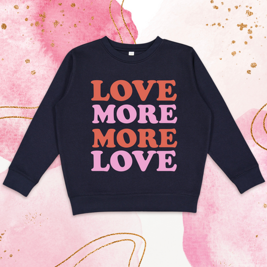 Love More, More Love Crewneck Sweatshirt