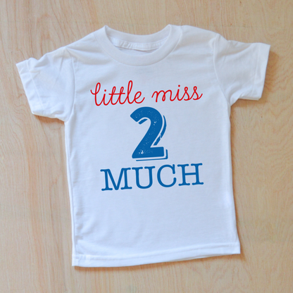 Little Miss 2 Much Second Birthday T-Shirt