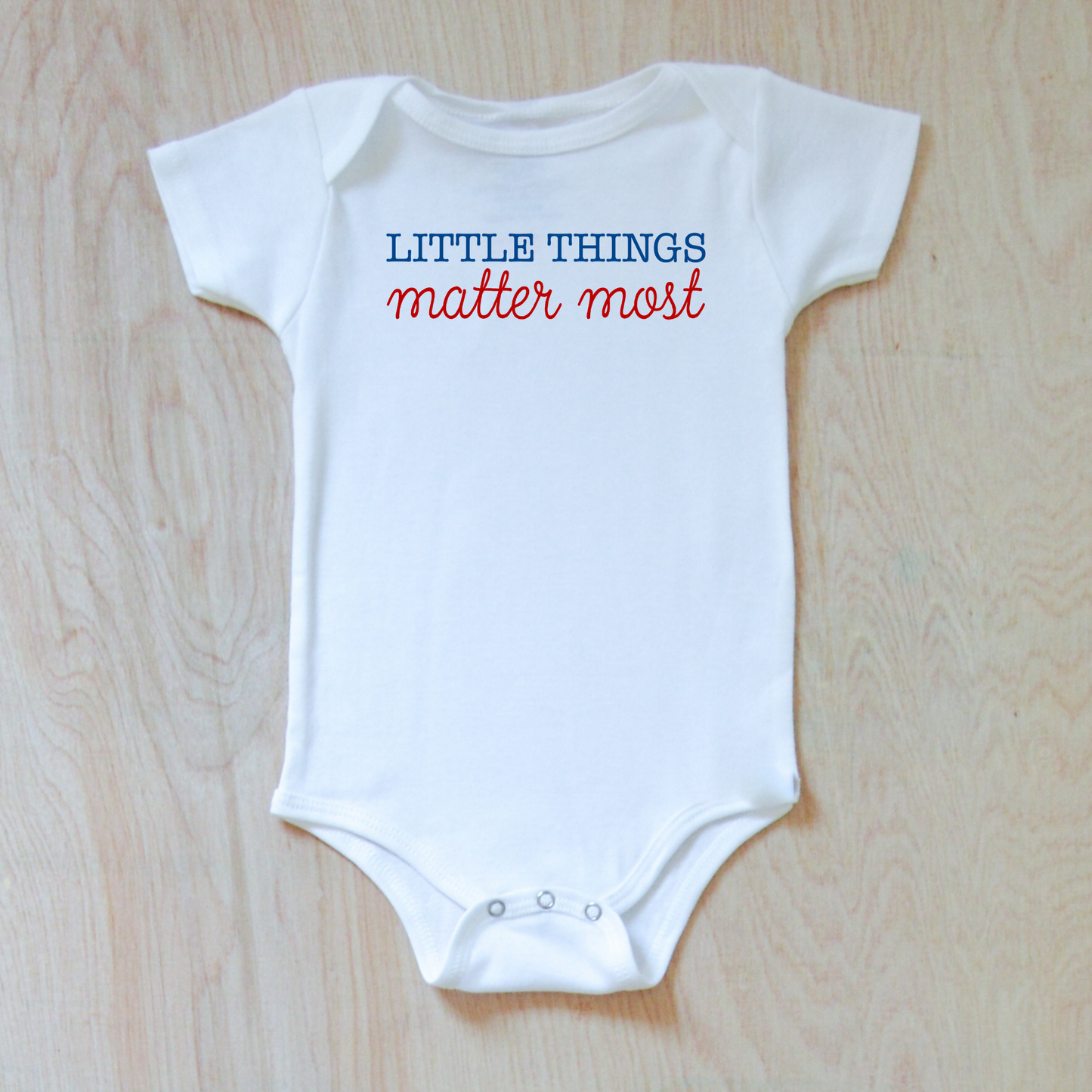 Little Things Matter Most Cute Baby Onesie