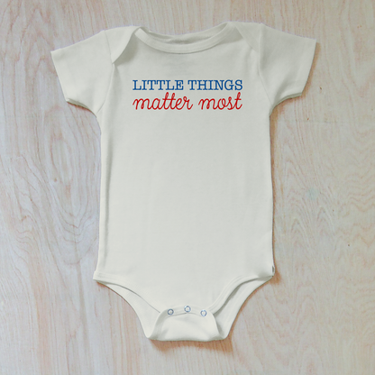 Little Things Matter Most Cute Baby Onesie