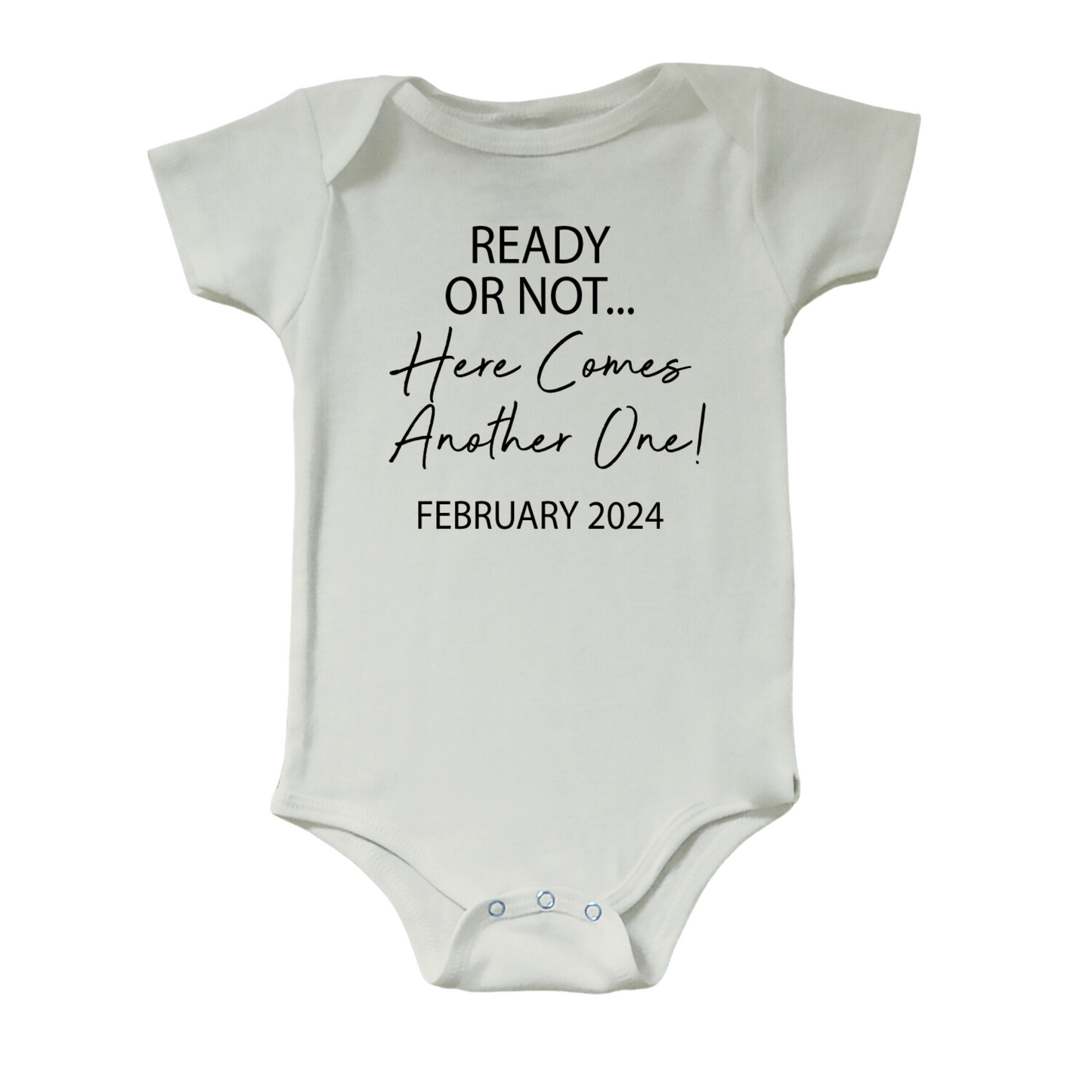 Ready or Not, Here Comes Another One Baby Announcement Onesie with Custom Date