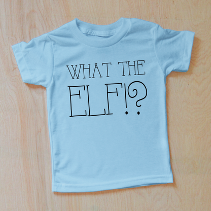 What the Elf Holiday T-shirt