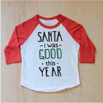 Santa, I was Good! Raglan at Hi Little One